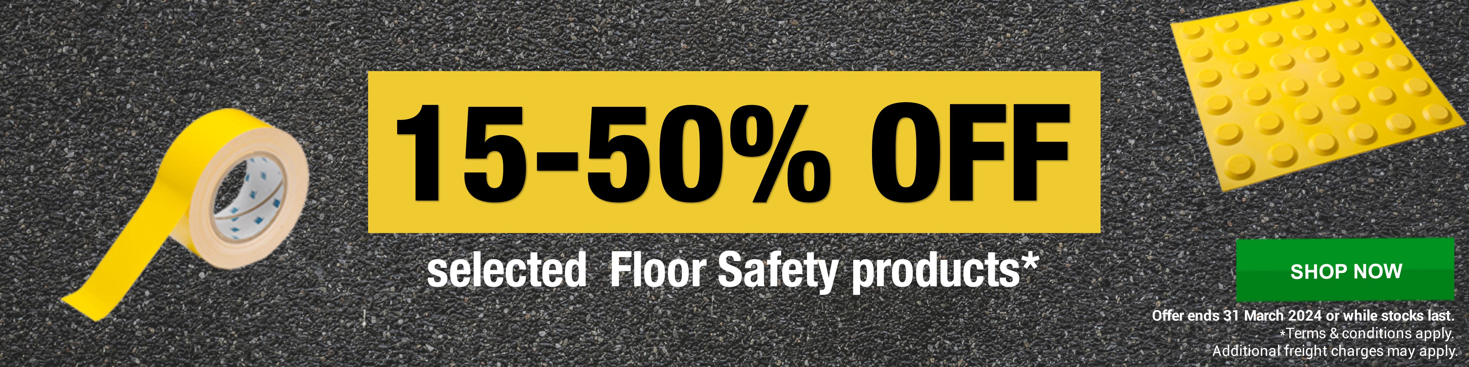 15-50% Off Selected Floor Safety Products* Offer ends 31 March 2024 or while stocks last. Terms, conditions and exclusions apply.