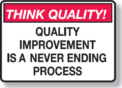 Think Quality Signs - Quality Improvement Is A Never Ending Process