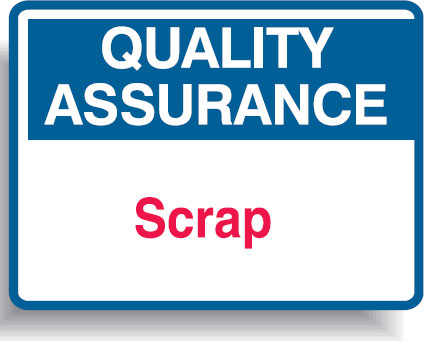 Quality Assurance Signs - Scrap