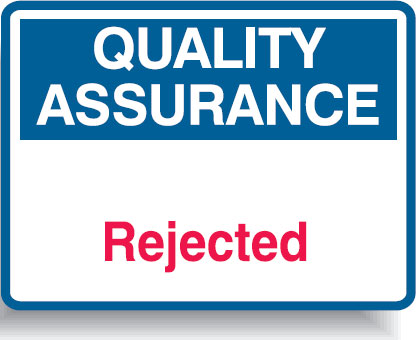 Quality Assurance Signs - Rejected