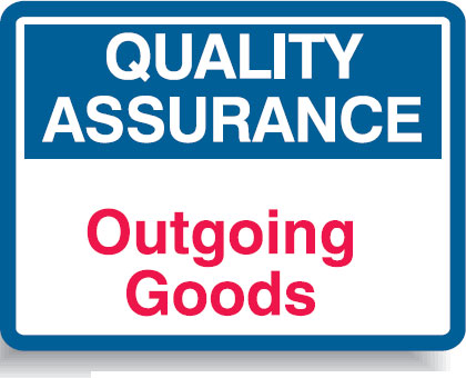 Quality Assurance Signs - Outgoing Goods