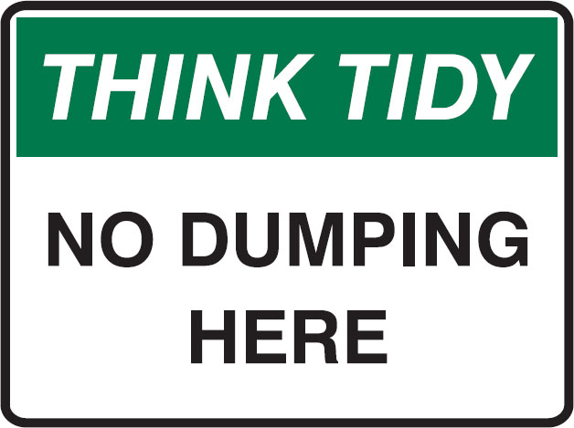 Think Tidy Signs - No Dumping Here