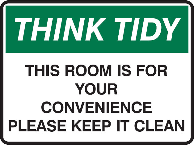 Think Tidy Signs - This Room Is For Your Convenience Please Keep It Clean