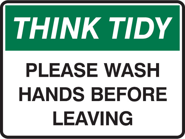 Think Tidy Signs - Wash Hands Before Leaving