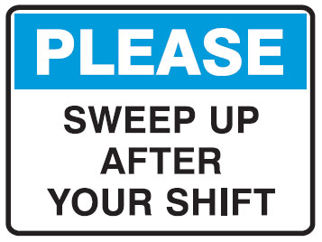 Housekeeping Signs - Sweep Up After Your Shift