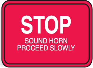 Traffic Control Signs - Stop Sound Horn Proceed Slowly