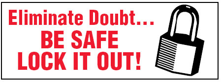 Arc Flash & Lockout Labels - Eliminate Doubt.. Be Safe Lock It Out!