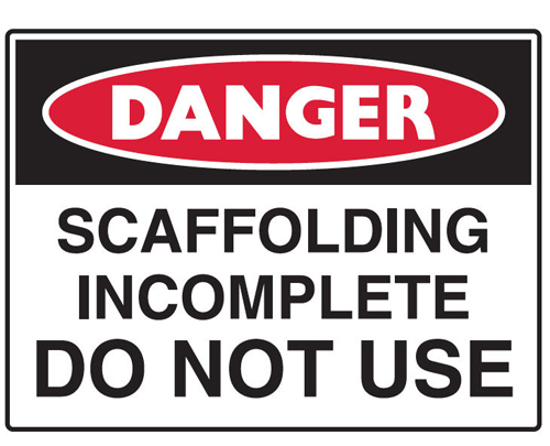 Danger Sign Polypropylene - Scaffolding Incomplete Do Not Use