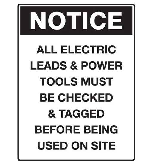 Notice Sign Polypropylene - All Electric Leads & Power Tools Must Be Checked & Tagged Before being Used On Site