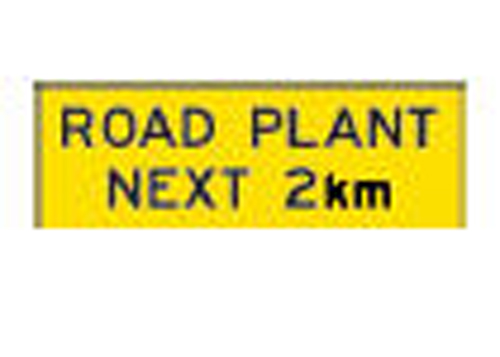 Box Edge Sign - Road Plant Next 2km 1800 x 600mm (Class 1 Ref)