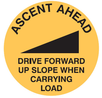 Safety Forklift Floor Marker - Ascent Ahead Drive Forward Up Slope When Carrying Loads