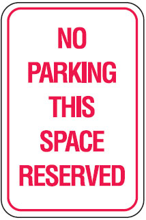 Parking Signs - No Parking This Space Reserved