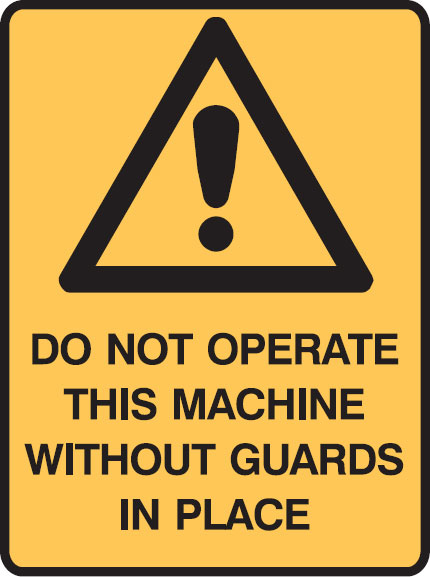 Small Labels - Do Not Operate This Machine Without Guards In Place