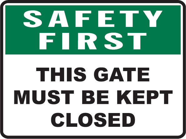 Safety First Signs - This Gate Must Be Kept Closed