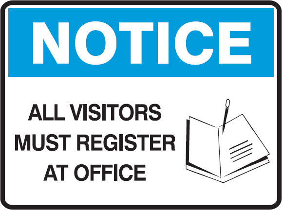 Notice Signs - All Visitors Must Register At Office