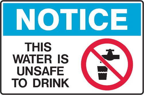 Notice Sign - This Water Is Unsafe To Drink