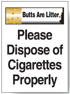 Butts Are Litter Signs - Dispose Of Cigarettes Properly