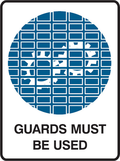 Mandatory Signs - Guards Must Be Used