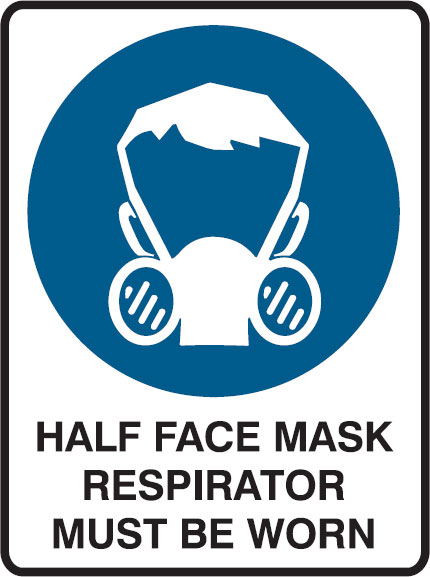 Mandatory Signs - Half Face Mask Respirator Must Be Worn