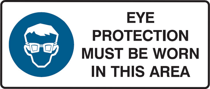 Mandatory Signs - Eye Protection Must Be Worn In This Area