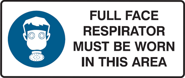 Mandatory Signs - Full Face Respirator Must Be Worn In This Area
