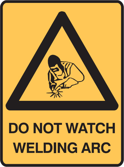 Warning Signs - Do Not Watch Arc Welding