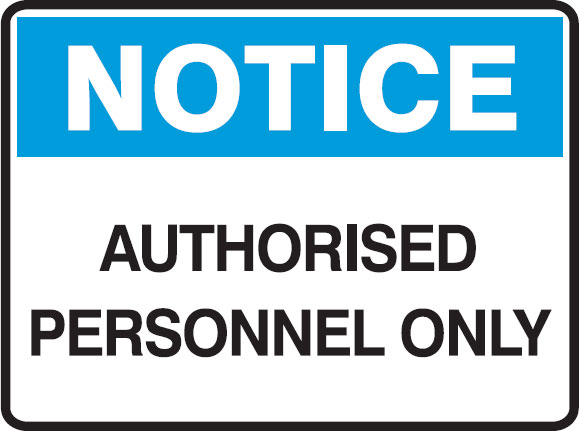 Notice Sign - Authorised Personnel Only