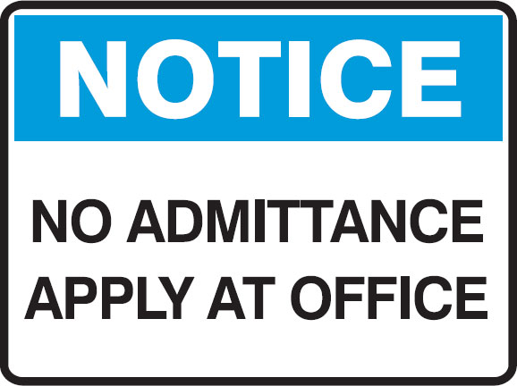Notice Signs - No Admittance Apply At Office