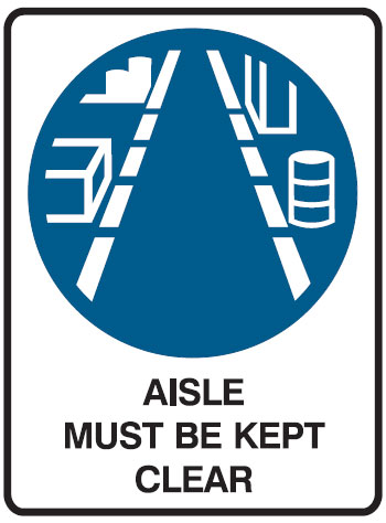 Mandatory Signs - Aisle Must Be Kept Clear