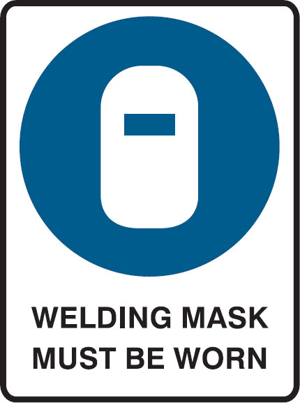 Mandatory Signs - Welding Mask Must Be Worn