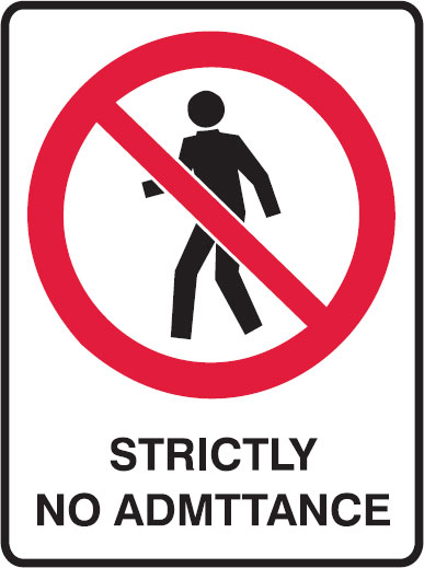 Prohibition Signs - Strictly No Admittance