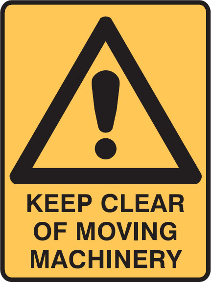 Warning Signs - Keep Clear Of Moving Machinery