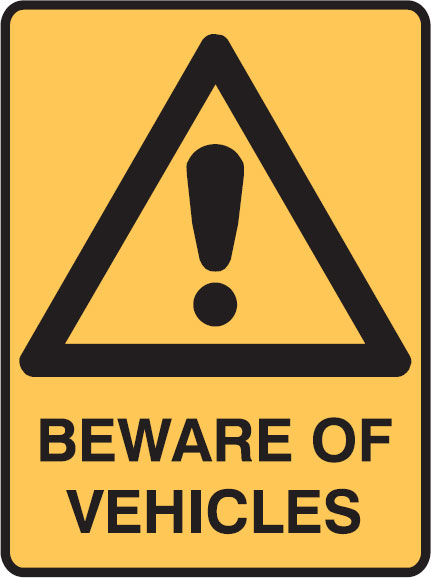 Warning Signs - Beware Of Vehicles