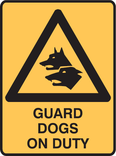 Warning Signs - Guard Dogs On Duty