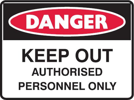 Danger Signs - Keep Out Authorised Personnel Only