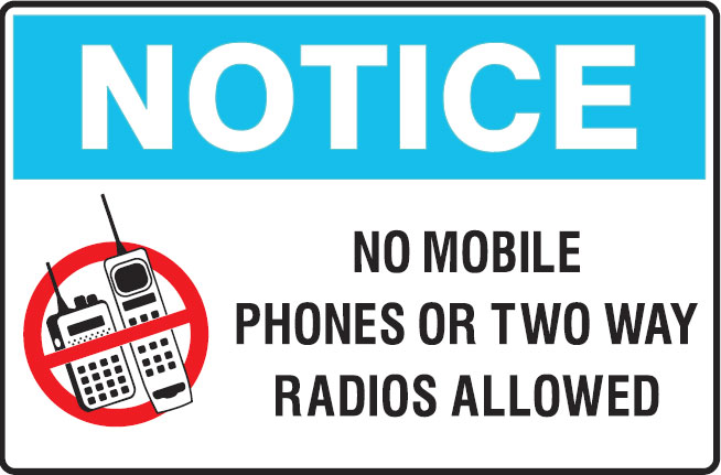 Mobile Phone Signs - No Mobile Phones Or Two Way Radios Allowed