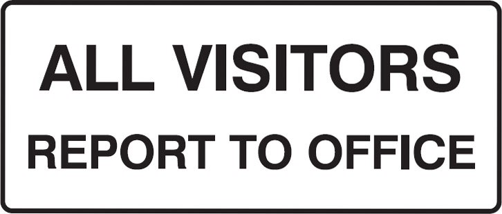 Building Construction Signs - All Visitors Report To Office
