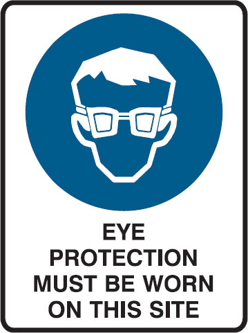 Building Construction Signs - Eye Protection Must Be Worn On This Site