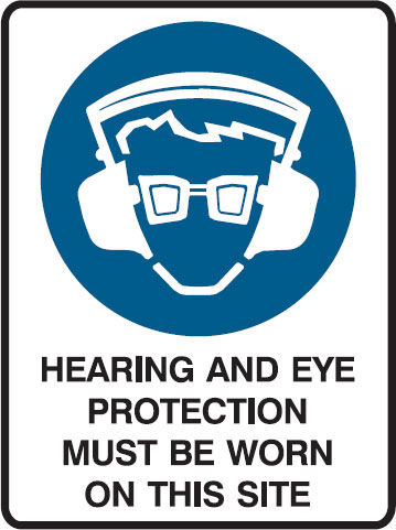 Building Construction Signs - Hearing And Eye Protection Must Be Worn On This Site