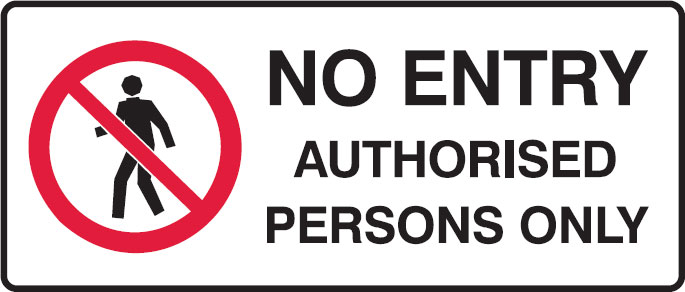 Prohibition Signs - No Entry Authorised Persons Only