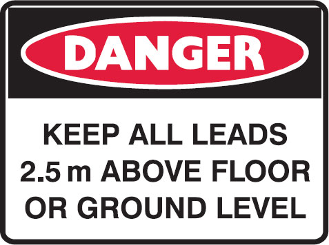 Danger Signs - Keep All Leads 2.5M Above Floor Or Ground Level