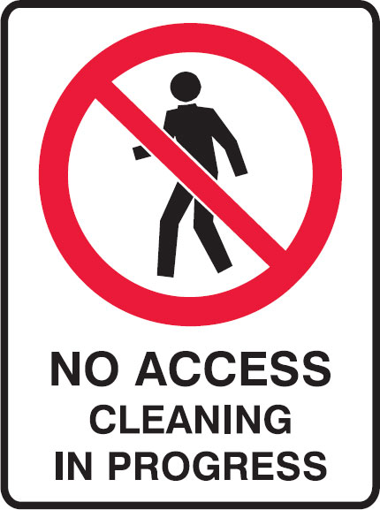 Prohibition Signs  - No Access Cleaning In Progress