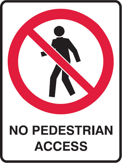 Prohibition Signs - No Pedestrian Access