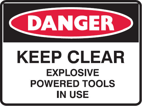 Building Construction Signs - Keep Clear Explosive Powered Tools In Use