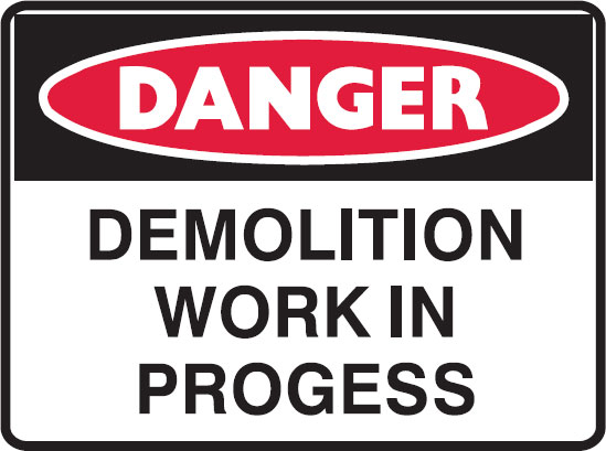Danger Signs - Demolition Work In Progress