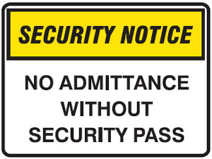 Security Notice Signs - No Admittance Without Security Pass