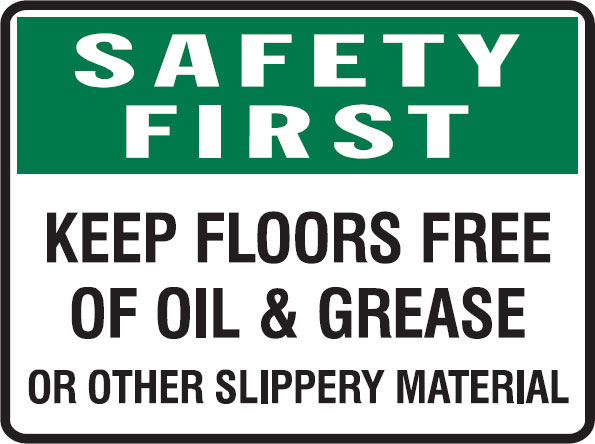 Safety First Signs - Keep Floors Free Of Oil & Grease Or Other Slippery Material