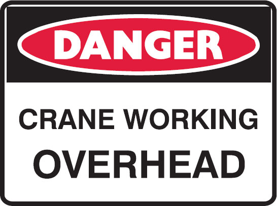 Danger Signs - Crane Working Overhead