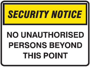 Security Notice Signs - No Unauthorised Persons Beyond This Point