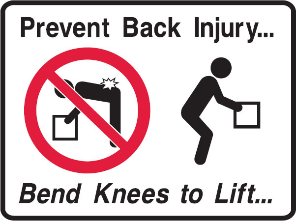 Prohibition Signs - Prevent Back Injury Bend Knees To Lift